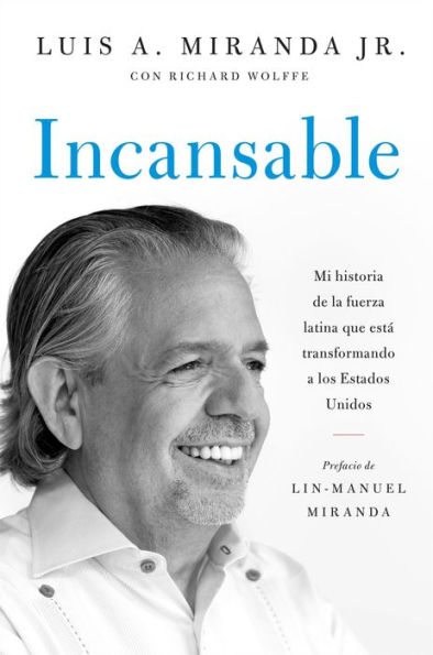 Incansable: Mi historia de la fuerza latina que está transformando a los Estados Unidos