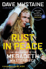 Title: Rust in Peace: The Inside Story of the Megadeth Masterpiece, Author: Dave Mustaine
