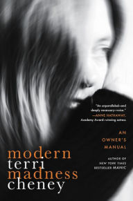 Title: Modern Madness: An Owner's Manual, Author: Terri Cheney