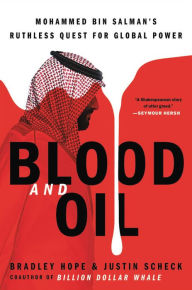 Title: Blood and Oil: Mohammed bin Salman's Ruthless Quest for Global Power, Author: Bradley Hope