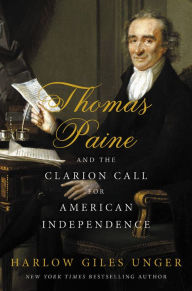 Free digital books for download Thomas Paine and the Clarion Call for American Independence by Harlow Giles Unger (English literature) FB2 DJVU