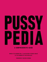 Title: Pussypedia: A Comprehensive Guide, Author: Zoe Mendelson