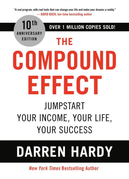 The Compound Effect (10th Anniversary Edition): Jumpstart Your