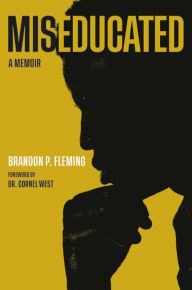 Title: Miseducated: A Memoir, Author: Brandon P. Fleming