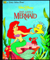 The Little Mermaid: The Whole Story - Little Golden Book