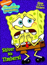 Shiver Me Timbers! (Spongebob Squarepants Series)