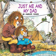 Title: Just Me and My Dad (Little Critter Series) (Look-Look Collection), Author: Mercer Mayer