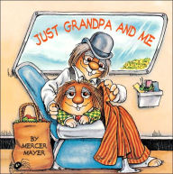 Just Grandpa and Me (Little Critter Series) (Look-Look Collection)