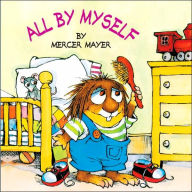Title: All by Myself (Little Critter Series) (Look-Look Collection), Author: Mercer Mayer