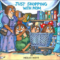 Title: Just Shopping With Mom (Little Critter), Author: Mercer Mayer