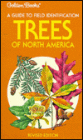 Trees of North America: A Field Guide to the Major Native and Introduced Species North of Mexico / Edition 1