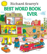 Title: Richard Scarry's Best Word Book Ever, Author: Richard Scarry