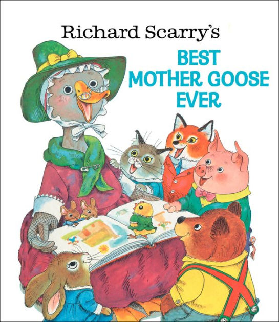 Best Mother Goose Ever! by Richard Scarry, Hardcover Barnes & Noble®