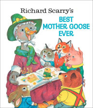 Title: Richard Scarry's Best Mother Goose Ever!, Author: Richard Scarry