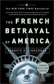 Title: The French Betrayal of America, Author: Kenneth R. Timmerman