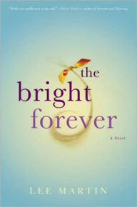 Title: Bright Forever, Author: Lee Martin