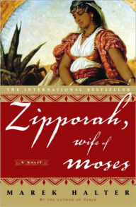 Title: Zipporah, Wife of Moses, Author: Marek Halter