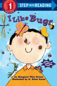 Title: I Like Bugs (Step into Reading Book Series: A Step 1 Book), Author: Margaret Wise Brown