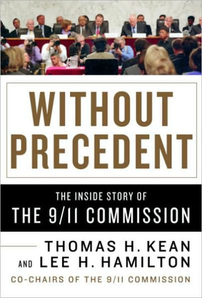 Without Precedent: The Inside Story of the 9/11 Commission