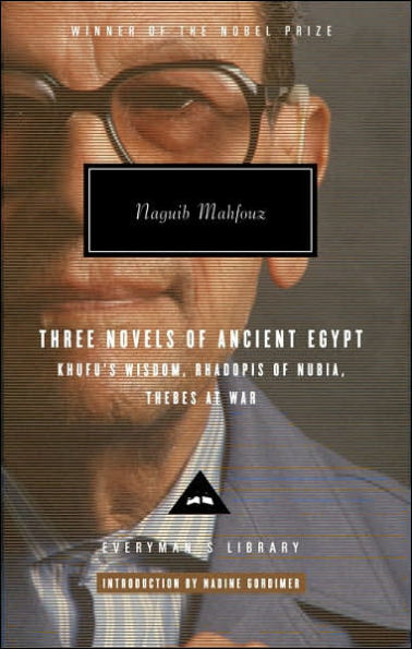 Three Novels of Ancient Egypt: Khufu's Wisdom/Rhadopis of Nubia/Thebes at War