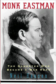 Monk Eastman: The Gangster Who Became a War Hero