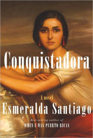 Title: Conquistadora, Author: Esmeralda Santiago