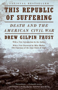 Title: This Republic of Suffering: Death and the American Civil War, Author: Drew Gilpin Faust