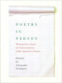 Poetry in Person: Twenty-five Years of Conversation with America's Poets