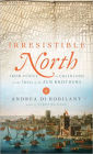 Irresistible North: From Venice to Greenland on the Trail of the Zen Brothers