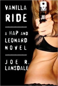 Vanilla Ride (Hap Collins and Leonard Pine Series #7)