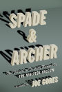 Spade and Archer: The Prequel to The Maltese Falcon