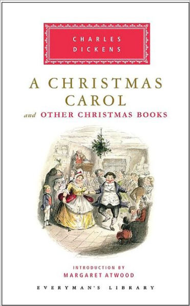A Christmas Carol and Other Christmas Books: Introduction by Margaret Atwood
