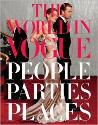 Title: The World in Vogue: People, Parties, Places, Author: Hamish Bowles