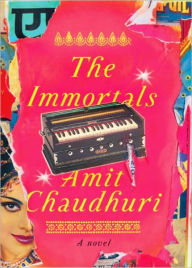 Title: The Immortals, Author: Amit  Chaudhuri
