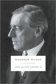 Title: Woodrow Wilson, Author: John Milton Cooper Jr.