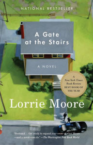 Title: A Gate at the Stairs, Author: Lorrie Moore