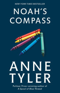 Title: Noah's Compass: A Novel, Author: Anne Tyler