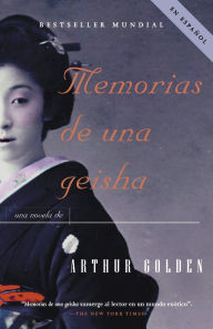 Title: Memorias de una geisha (Memoirs of a Geisha), Author: Arthur Golden