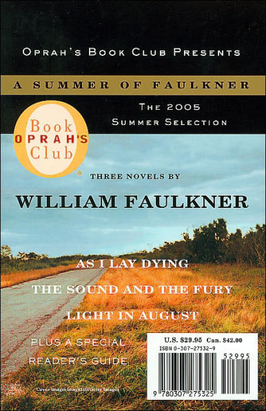 A Summer of Faulkner: Three Novels: As I Lay Dying/ The Sound and the Fury,/Light in August