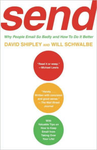 Title: SEND: Why People Email So Badly and How to Do It Better, Author: David Shipley