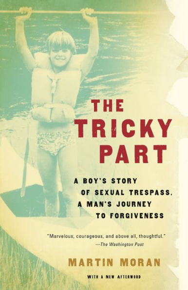 The Tricky Part: A boy's story of sexual trespass, a man's journey to forgiveness (Triangle Awards)