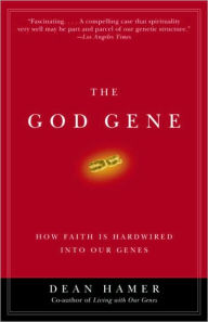 Title: God Gene: How Faith Is Hardwired into Our Genes, Author: Dean H. Hamer