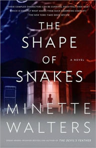 Title: The Shape of Snakes, Author: Minette Walters