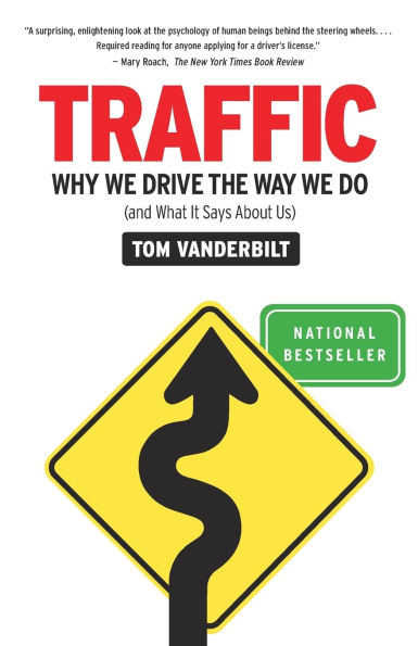 Traffic: Why We Drive the Way We Do (and What it Says about Us)