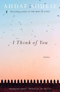Title: I Think of You, Author: Ahdaf Soueif