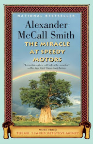 Title: The Miracle at Speedy Motors (No. 1 Ladies' Detective Agency Series #9), Author: Alexander McCall Smith