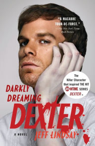 Title: Darkly Dreaming Dexter (Dexter Series #1), Author: Jeff Lindsay