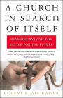 Church in Search of Itself: Benedict XVI and the Battle for the Future