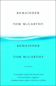 Title: Remainder, Author: Tom McCarthy