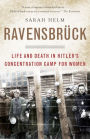 Ravensbruck: Life and Death in Hitler's Concentration Camp for Women